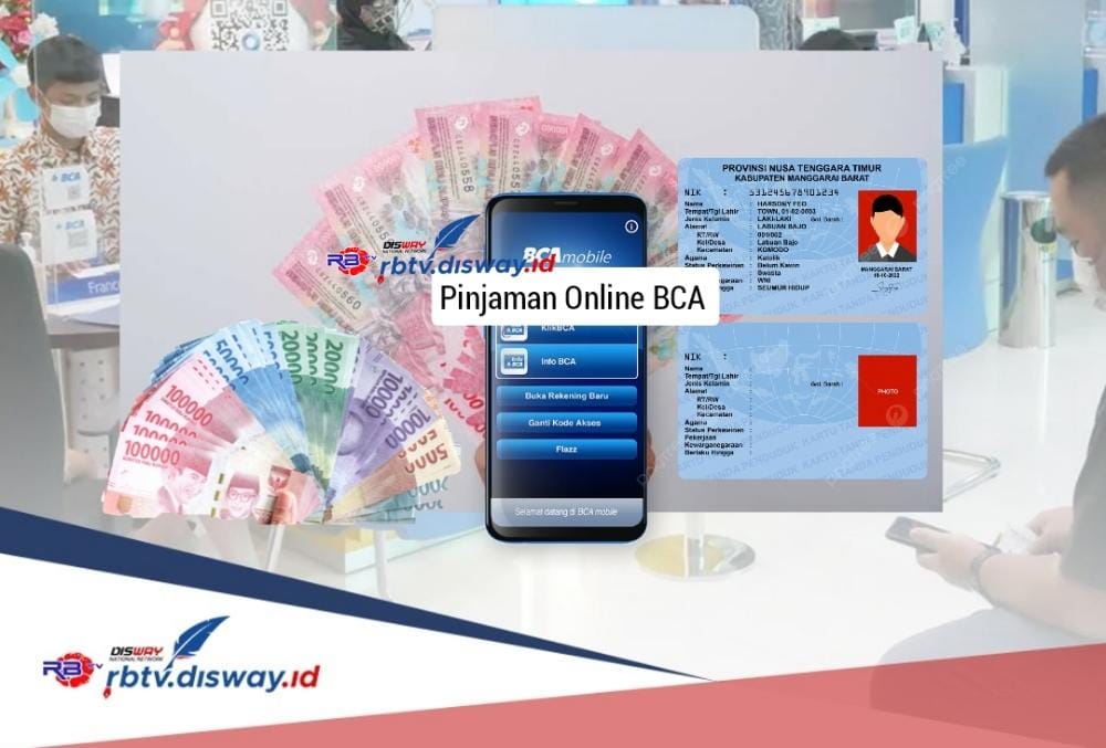 Pinjaman Online BCA 2024 Pasti Cair ke Rekening, Ikuti Langkah Pinjam Rp 9 Juta Bebas Agunan Ini