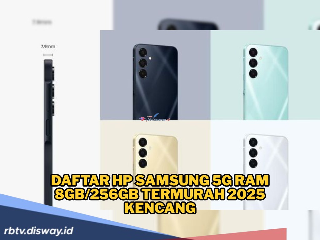 Daftar HP Samsung 5G RAM 8GB/256GB Termurah 2025 Kencang, Memori Lega, Harga Tetap Terjangkau