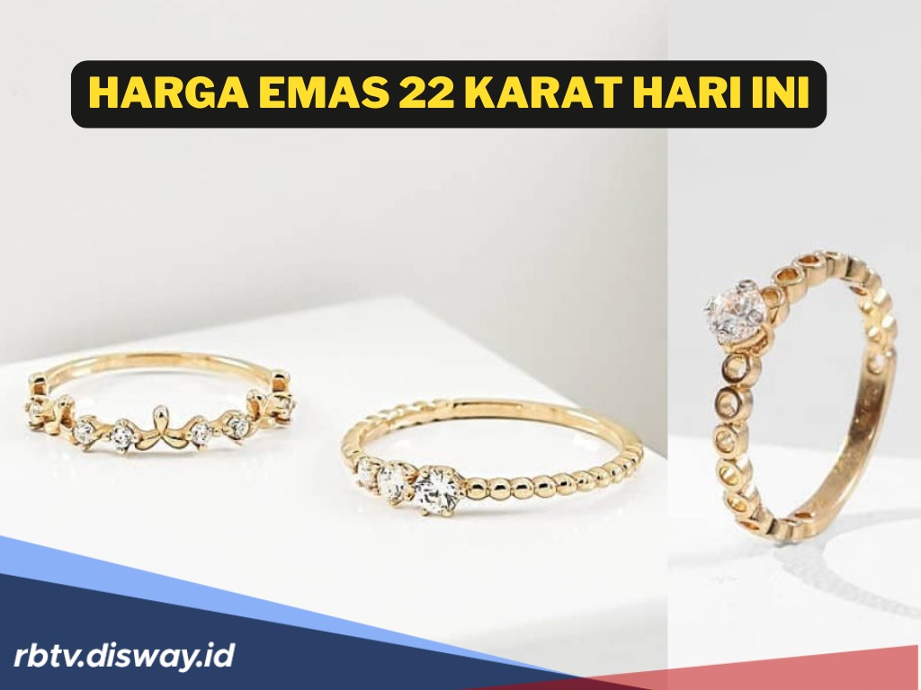 Buruan Beli, Harga Emas 22 Karat Hari Ini Tak Berkilau, Segini Per Gram