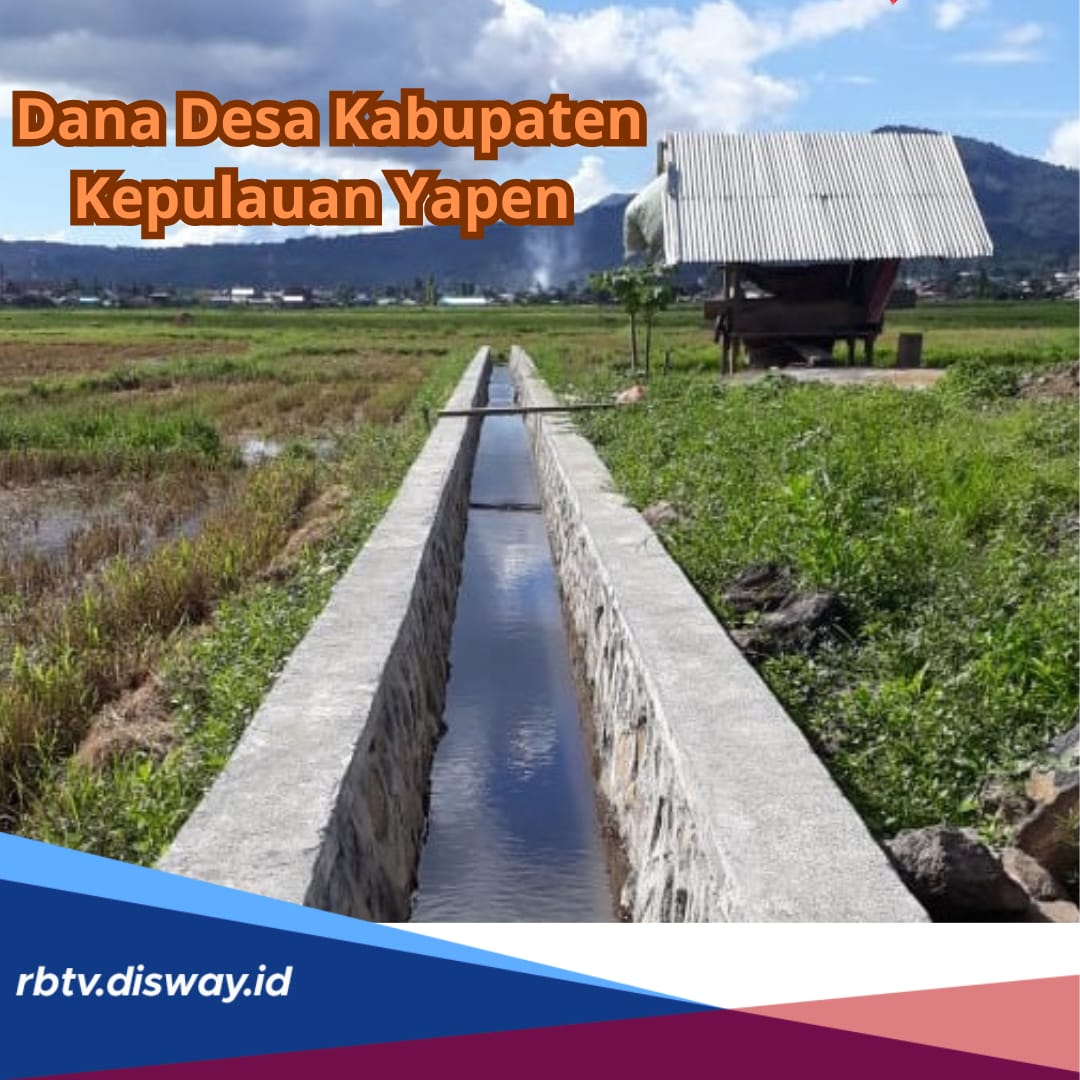 Dana Desa untuk Kabupaten Kepulauan Yapen Berpenduduk 115.056 Jiwa, Ada 160 Desa yang Terima Kucuran