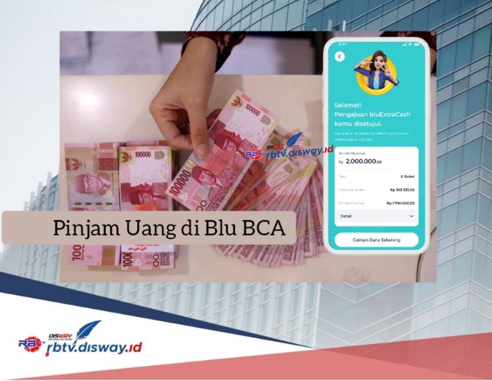 Cara Pinjam Uang di Blu BCA, Pinjaman Rp 7 Juta Cicilan Ringan hanya Rp 600 Ribuan 