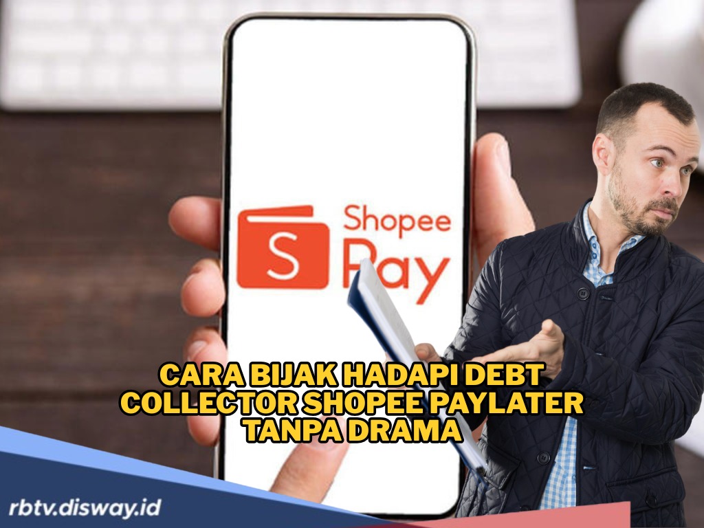 Cara Bijak Menghadapi Debt Collector Shopee PayLater 