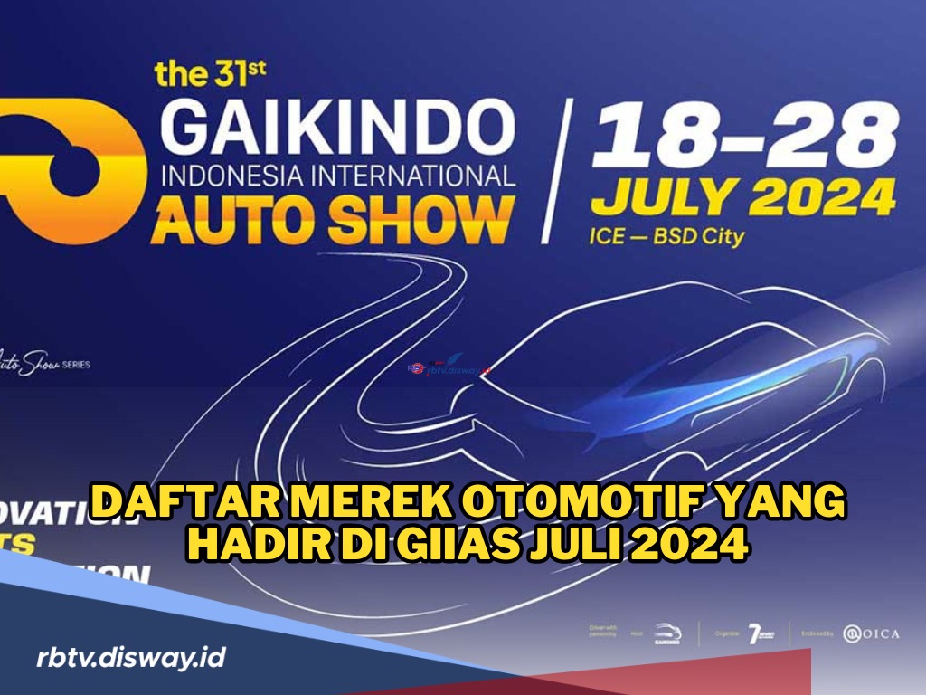 Daftar Merek Otomotif yang Hadir di GIIAS Bulan Juli 2024 serta Daftar Harga Tiketnya