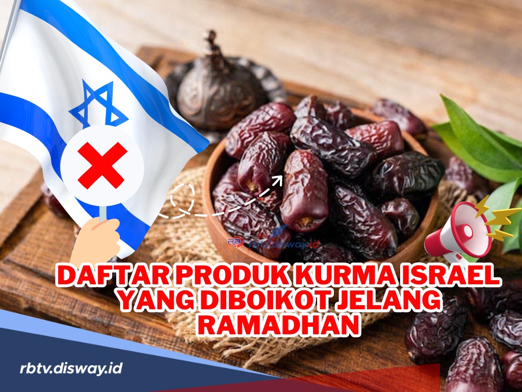 Cek di Sini Daftar Produk Kurma Israel yang Diboikot Jelang Ramadhan serta Cara Mengenali Kurma Israel