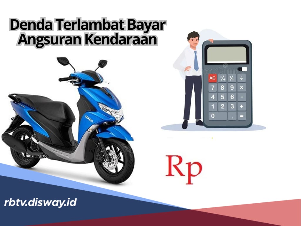 Awas Menumpuk, Ini Besaran Denda Jika Terlambat Bayar Angsuran Motor