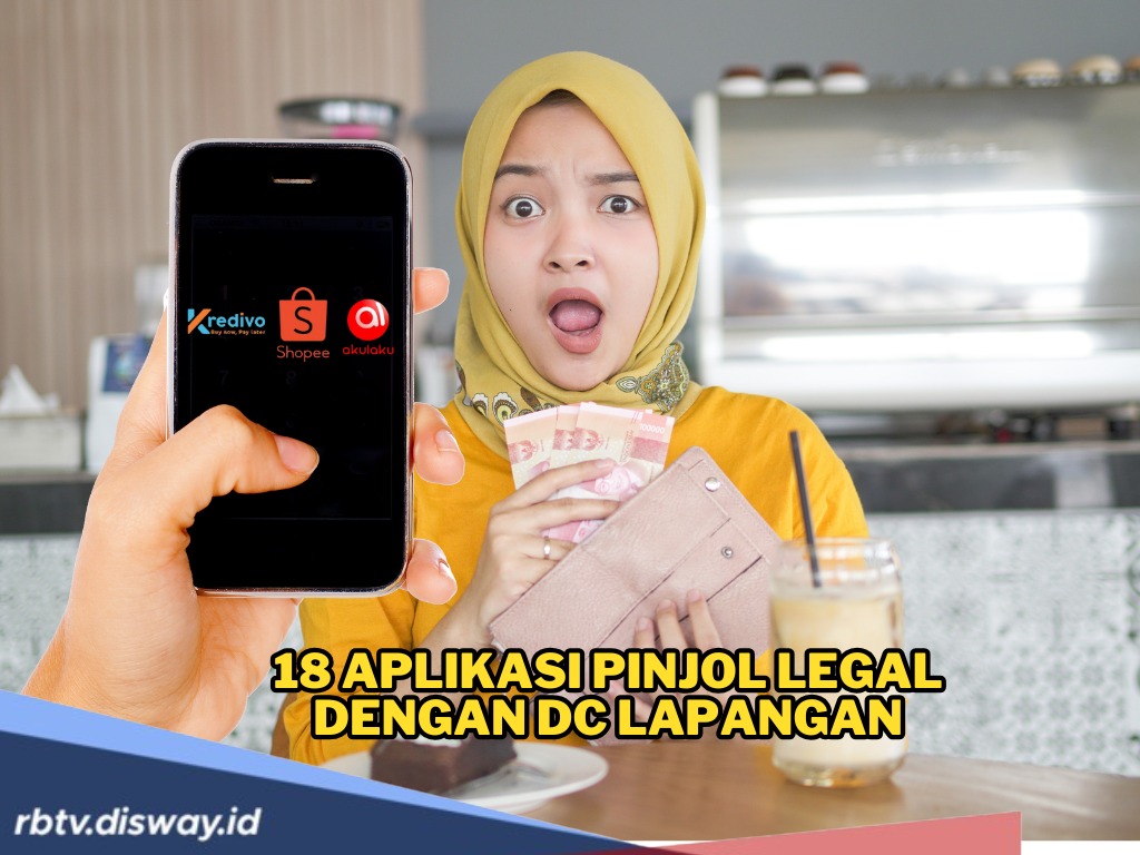 Daftar 18 Aplikasi Pinjol Legal yang Memiliki DC Lapangan, Bayar Cicilan Tepat Waktu 