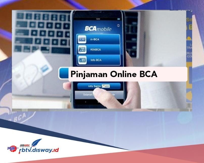 Pinjaman Online BCA 2024 Verifikasi Data Diri KTP, Begini Cara Cairkan Uang Rp 75 Juta Tanpa Lama