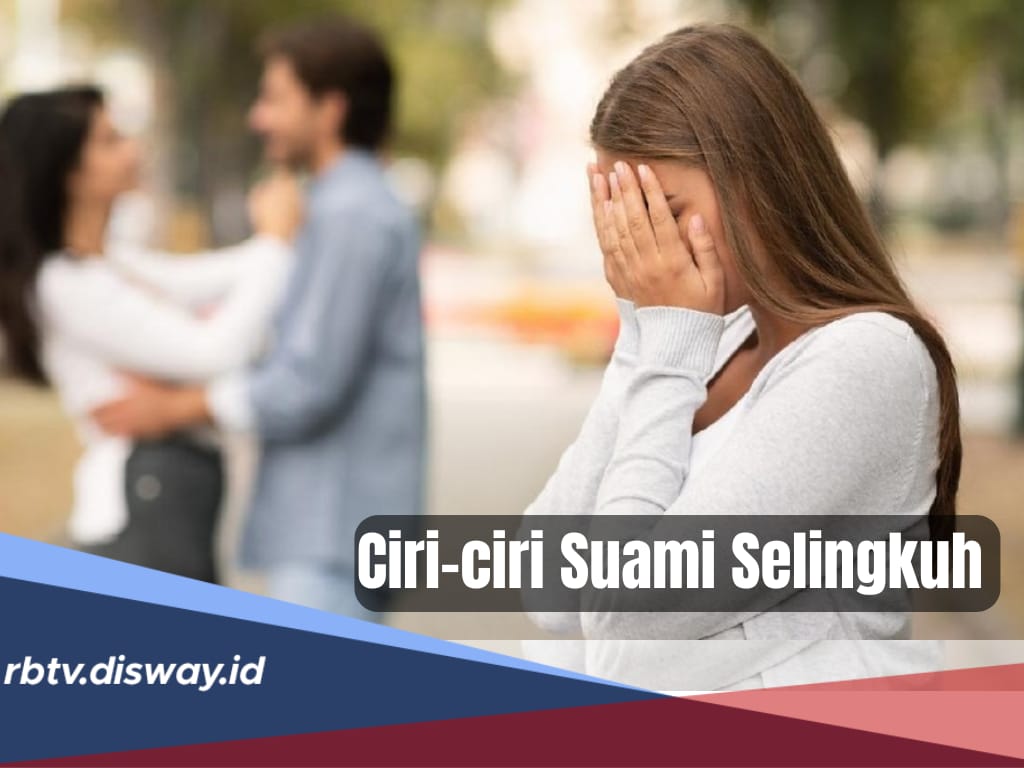 14 Ciri-ciri Suami Anda Mulai Selingkuh, Pernah Mengalami Salah Satunya?