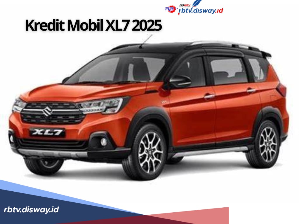 Begini Simulasi Kredit Mobil Suzuki Xl7 Tahun 2025, Angsuran per Bulan Sangat Terjangkau