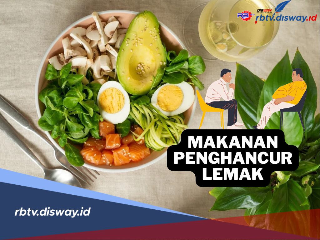 Rekomendasi Makanan Penghancur Lemak,  Rahasia Diet yang Lezat!