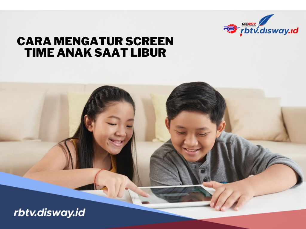 Dunia Serba Gadget, Begini Cara Mengatur Screen Time Anak dan Dampak Negatif Jika Melampaui Batas