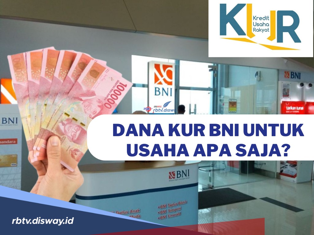 Dana KUR BNI Untuk Usaha Apa Saja? Simak Selengkapnya di Sini