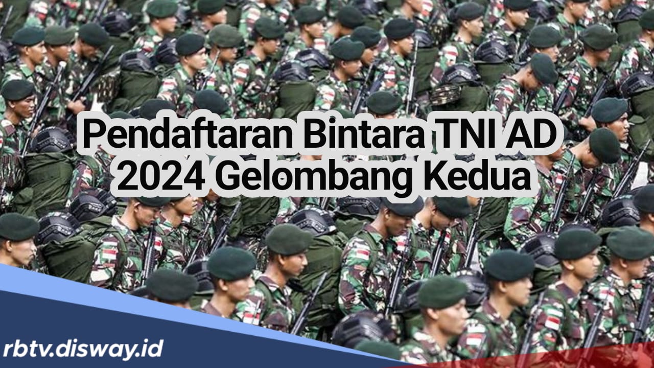 Pendaftaran Bintara TNI AD 2024 Gelombang 2 Masih Dibuka, Ini Persyaratannya 