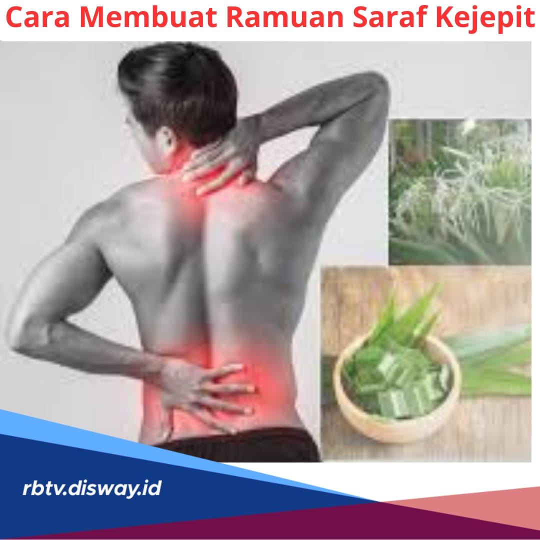 Cara Membuat Ramuan untuk Saraf Kejepit, Bisa Gunakan Bahan Alami, Begini Panduannya