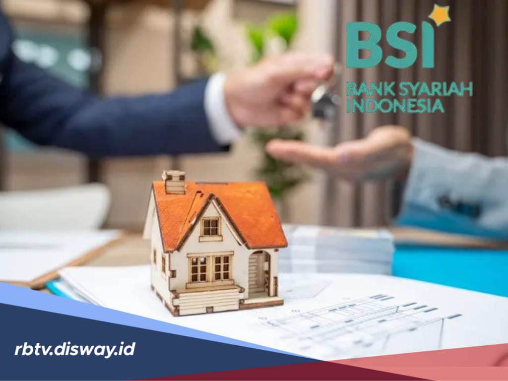 Mau Punya Rumah? Coba Ajukan di KPR BSI, Ini Syarat dan Cara Pengajuan 