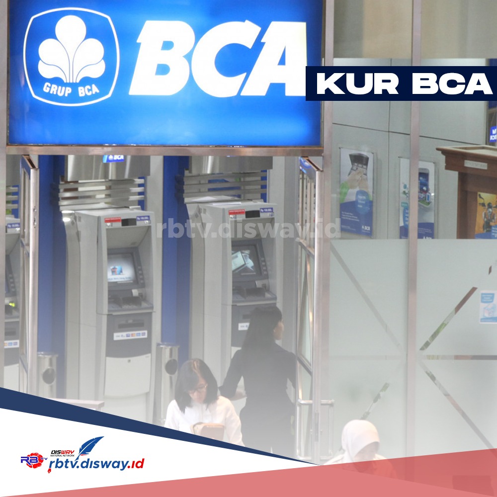 Ini 3 Jenis KUR BCA 2024 yang Dibuka, Bisa Pinjam Lebih dari Rp 100 Juta, Ada Kenaikan Bunga