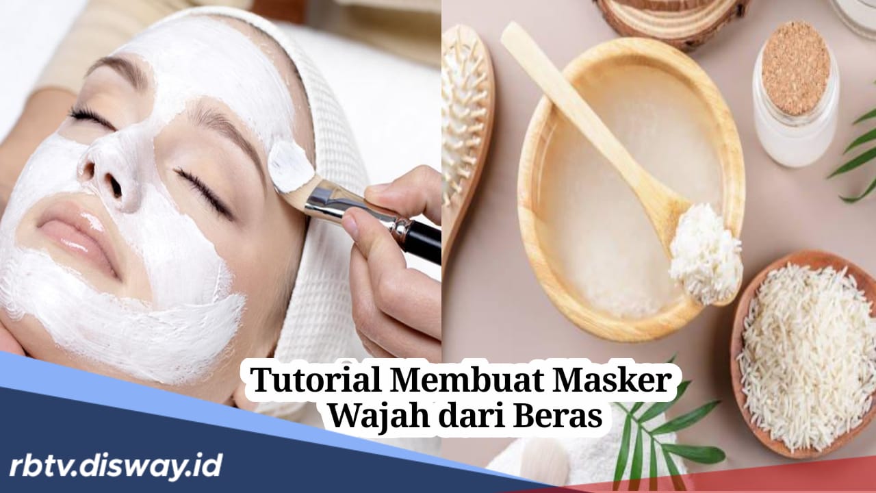 Jadi Skincare, Ini Tutorial Membuat Masker dari Beras untuk Perawatan Kulit