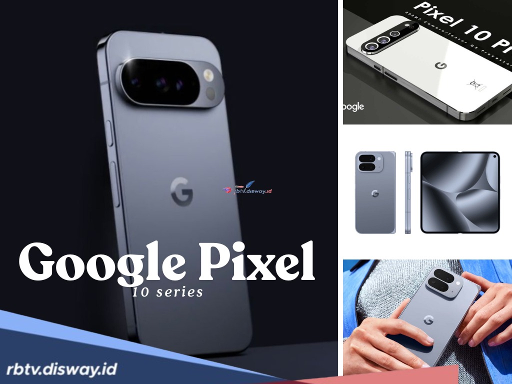 Google Pixel 10 Series Bawa Spek Unggul, Desain Super Mewah
