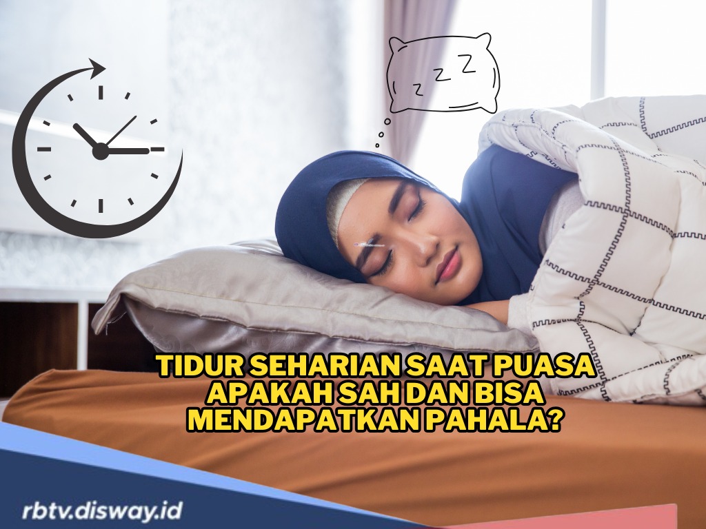 Tidur Seharian saat Puasa Apakah Sah dan Bisa Mendapatkan Pahala? Ini Penjelasan Para Ulama