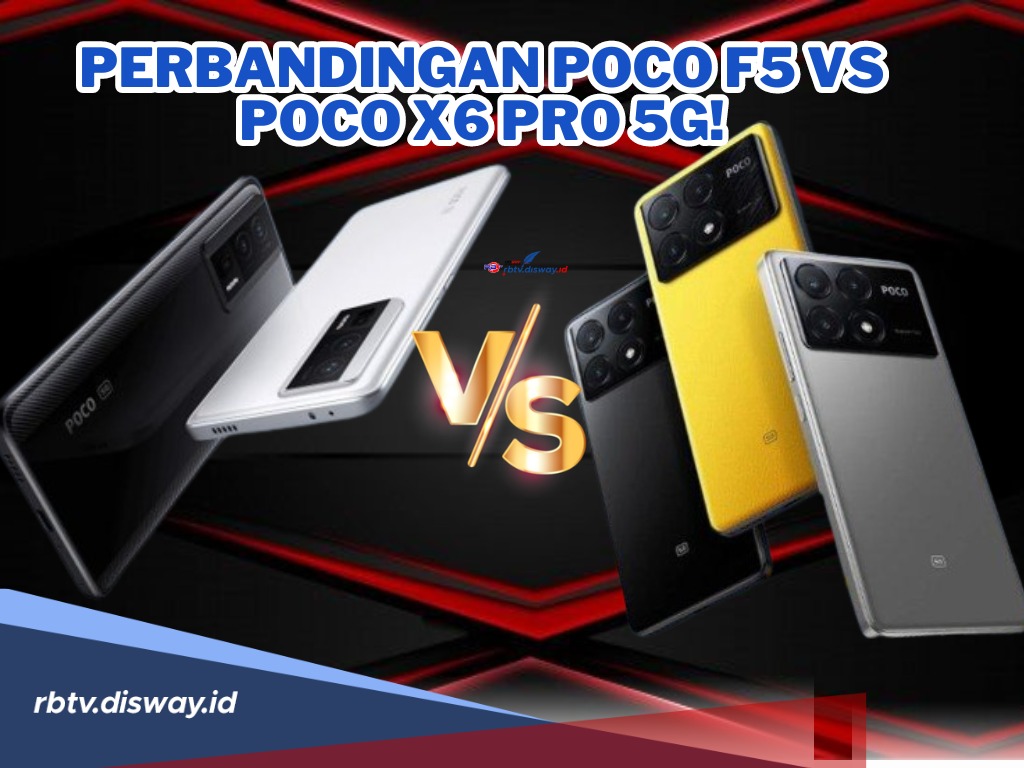 Hp Terbaik 2024 Poco F5 Vs Poco X6 Pro 5G! Harganya Balapan, Spesifikasinya Sengit, Mana yang Terbaik?