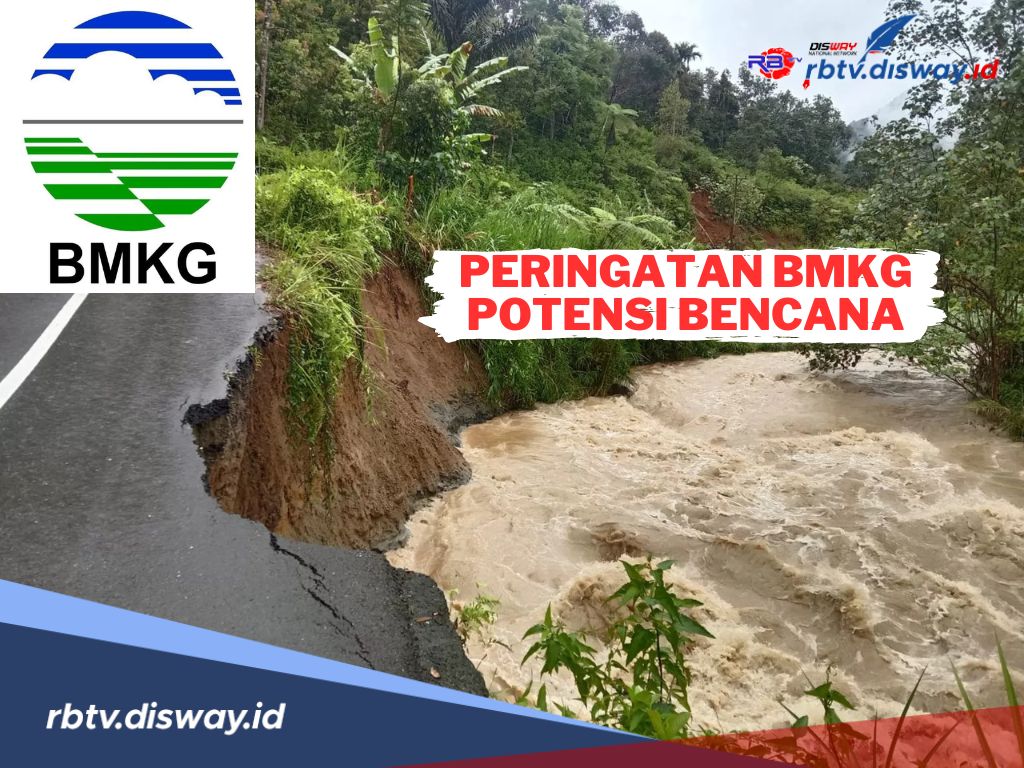 Peringatan BMKG Potensi Bencana Hingga 3 Agustus 2024, Ini Kabupaten yang Harus Siaga