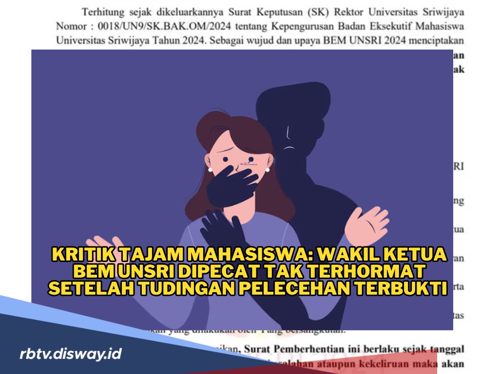 Wakil Ketua BEM Unsri Dipecat Tak Terhormat, Buntut Dugaan Pelecehan Seksual