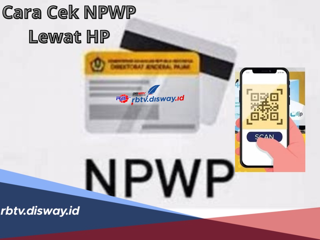 Cara Cek NPWP Lewat Hp, Ini 3 Langkah Mudah untuk Tahu NPWP Aktif atau Tidak