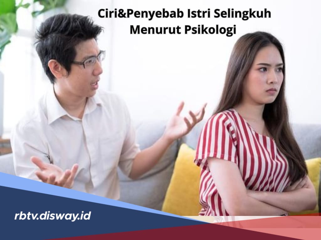 7 Ciri-ciri Istri Selingkuh Menurut Psikologi, Ini Penyebabnya 