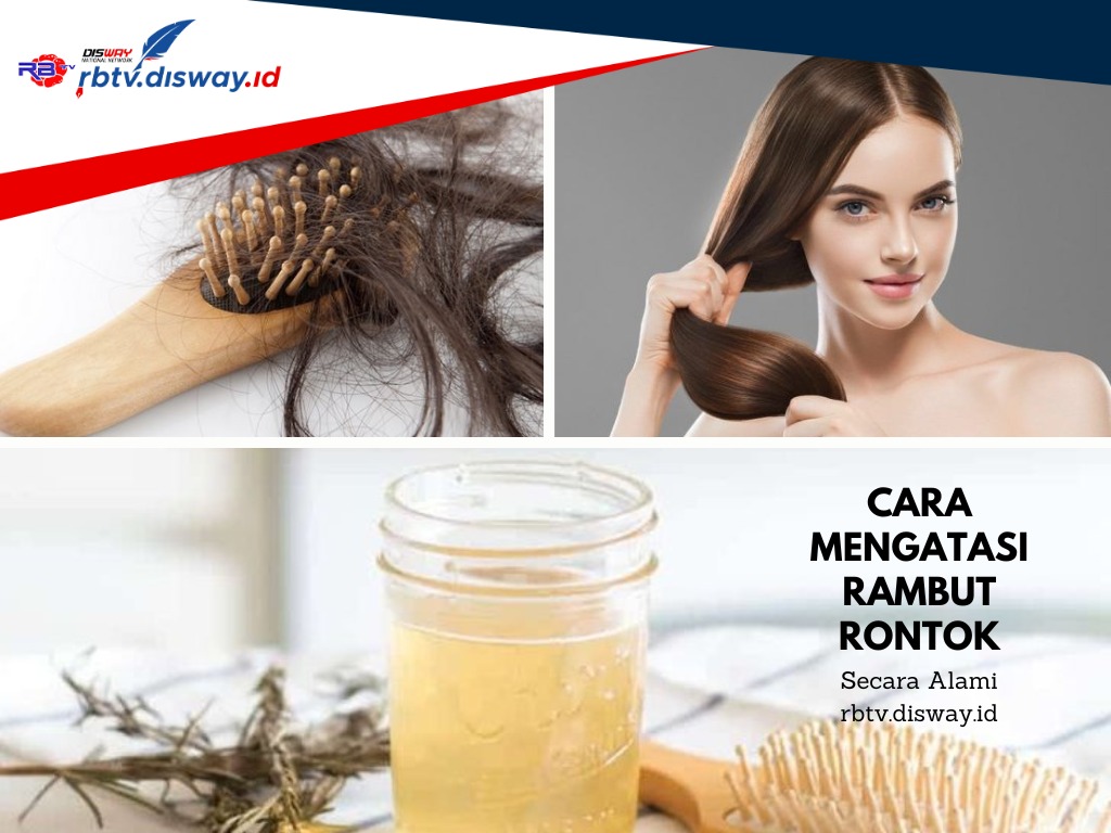 Dunia Serasa Mau Kiamat Rambut Rontok Parah, Ini 5 Cara Mengatasi Rambut Rontok Parah Secara Alami dan Cepat