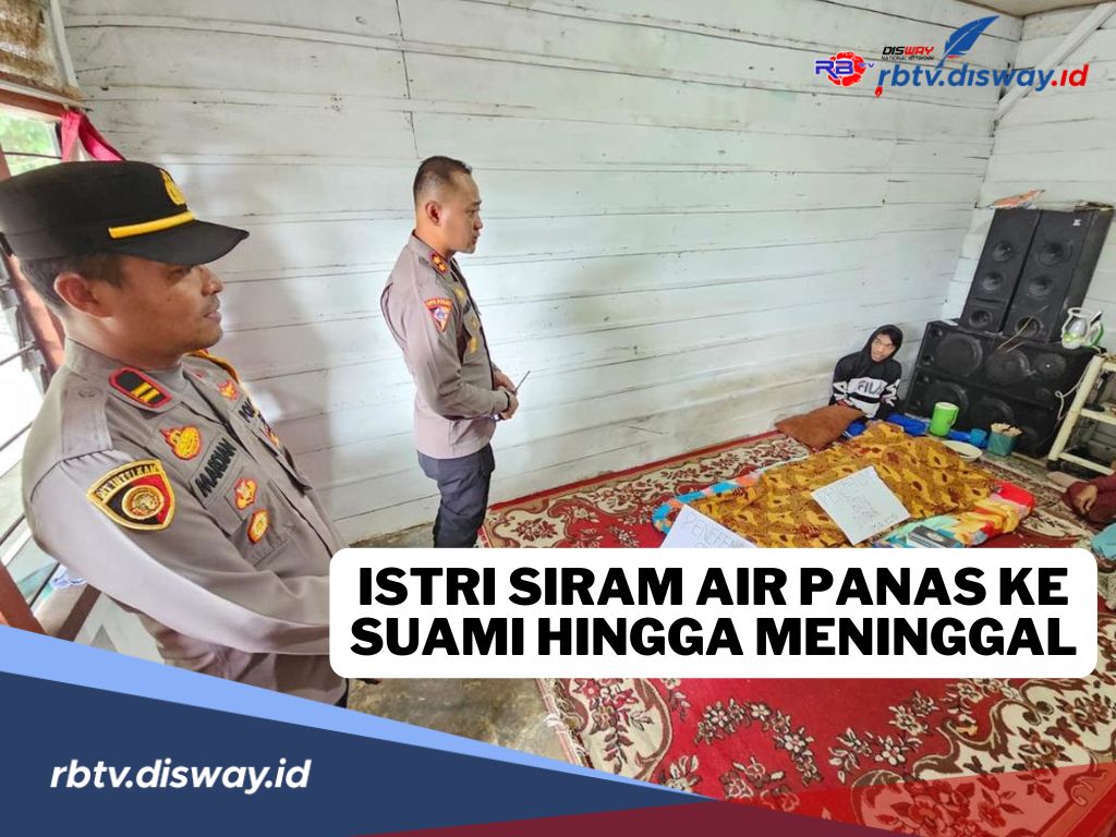 Gelap Mata Terbakar Api Cemburu, Istri Siram Air Panas ke Suami hingga Meninggal 