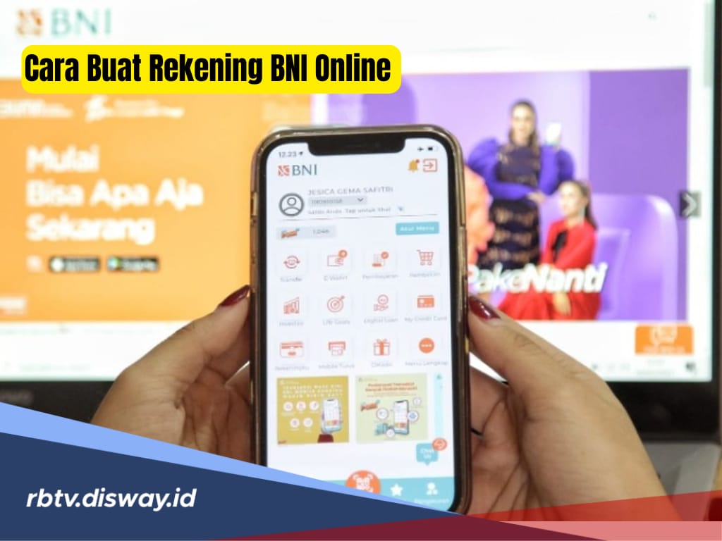 Tanpa Repot Antre, Begini 6 Cara Buat Rekening BNI Online, Penuhi 6 Syaratnya Berikut