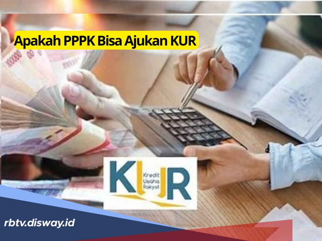 Apakah PPPK Bisa Ajukan KUR? Ini Syarat dan Cara Pengajuan, Dijamin Cair!