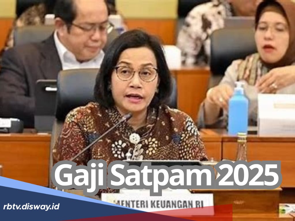 Sri Mulyani Tetapkan Gaji Satpam Tahun 2025, Ini Jumlahnya per Provinsi