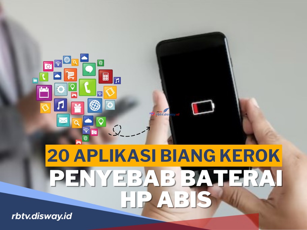 Hp Cepat Banget Abis Baterai? Cek Dulu Inilah 20 Aplikasi yang Banyak Menguras Baterai Hp