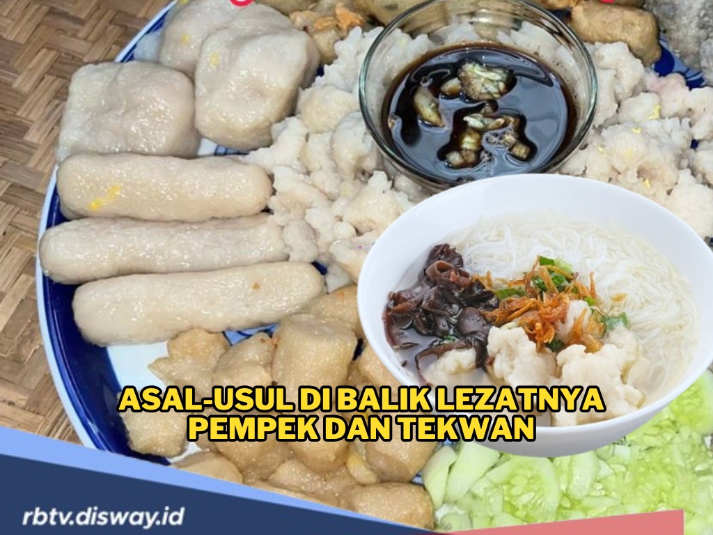 Asal-usul di Balik Lezatnya Pempek dan Tekwan, Kuliner Khas Palembang