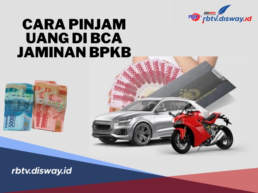 Cara Pinjam Uang di BCA Jaminan BPKB, Aman dan Mudah