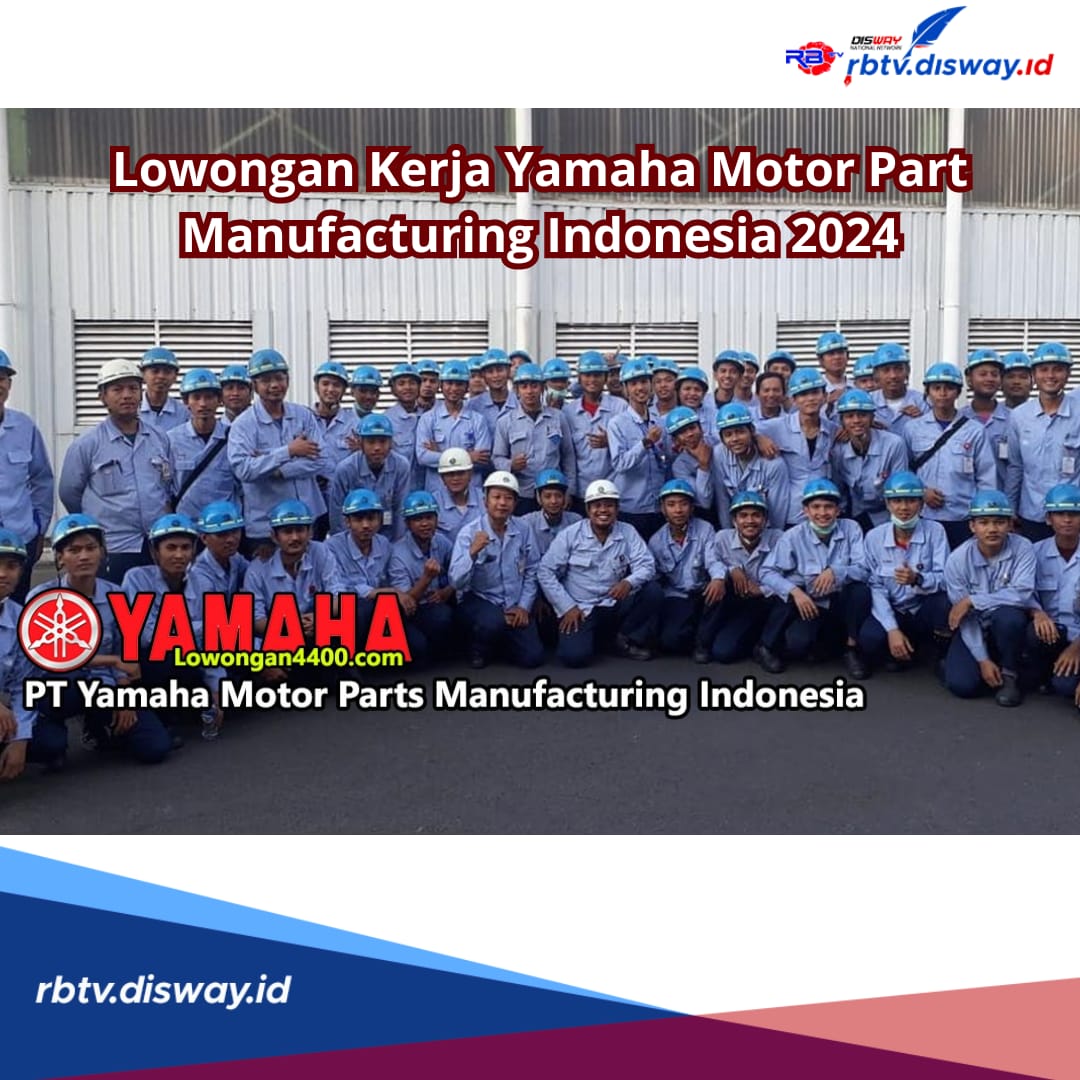Daftar Segera, Lowongan Kerja Yamaha Motor Part Manufacturing Indonesia 2024 Dibuka!