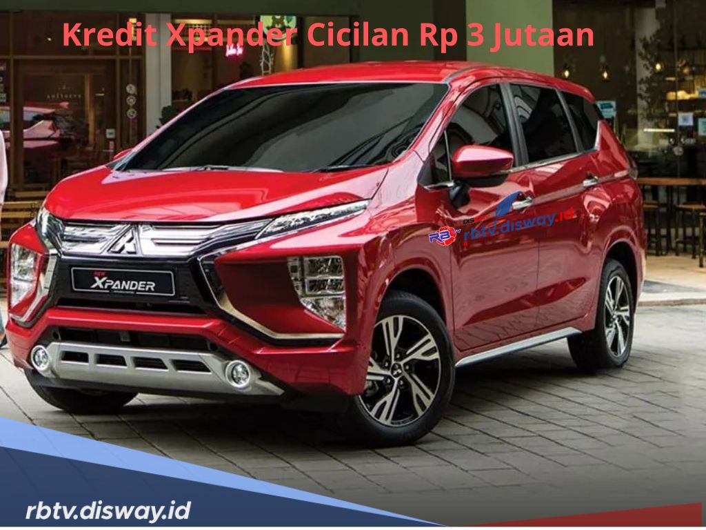 Kredit Xpander Cicilan Rp 3 Jutaan Tenor Panjang Bisa 1-5 Tahun, Cek 4 Spesifikasi Unggulan MPV Mitsubishi Ini