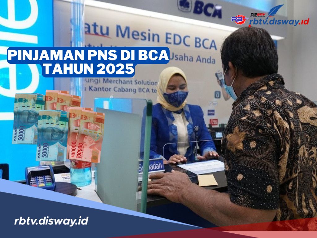 Pinjaman PNS 2025 di BCA, Tanpa Agunan, Pinjam Rp 60 Juta Angsurannya Segini
