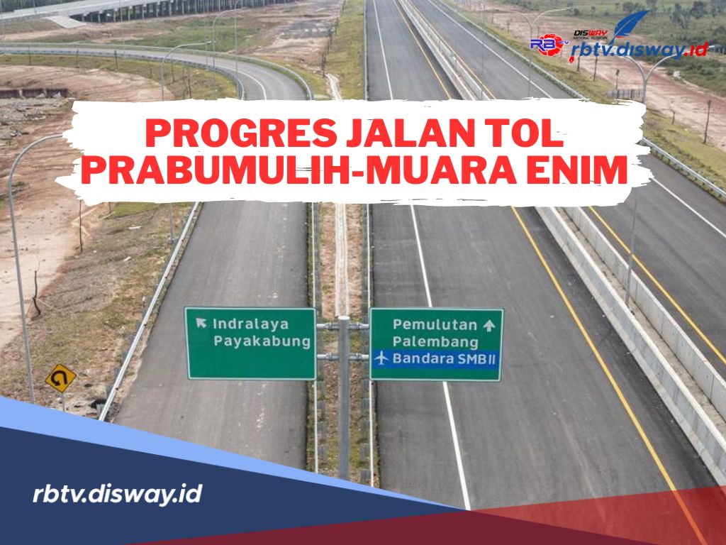 Update Progres Jalan Tol Prabumulih-Muara Enim dengan Jarak Tempuh Sepanjang 64,5 Km