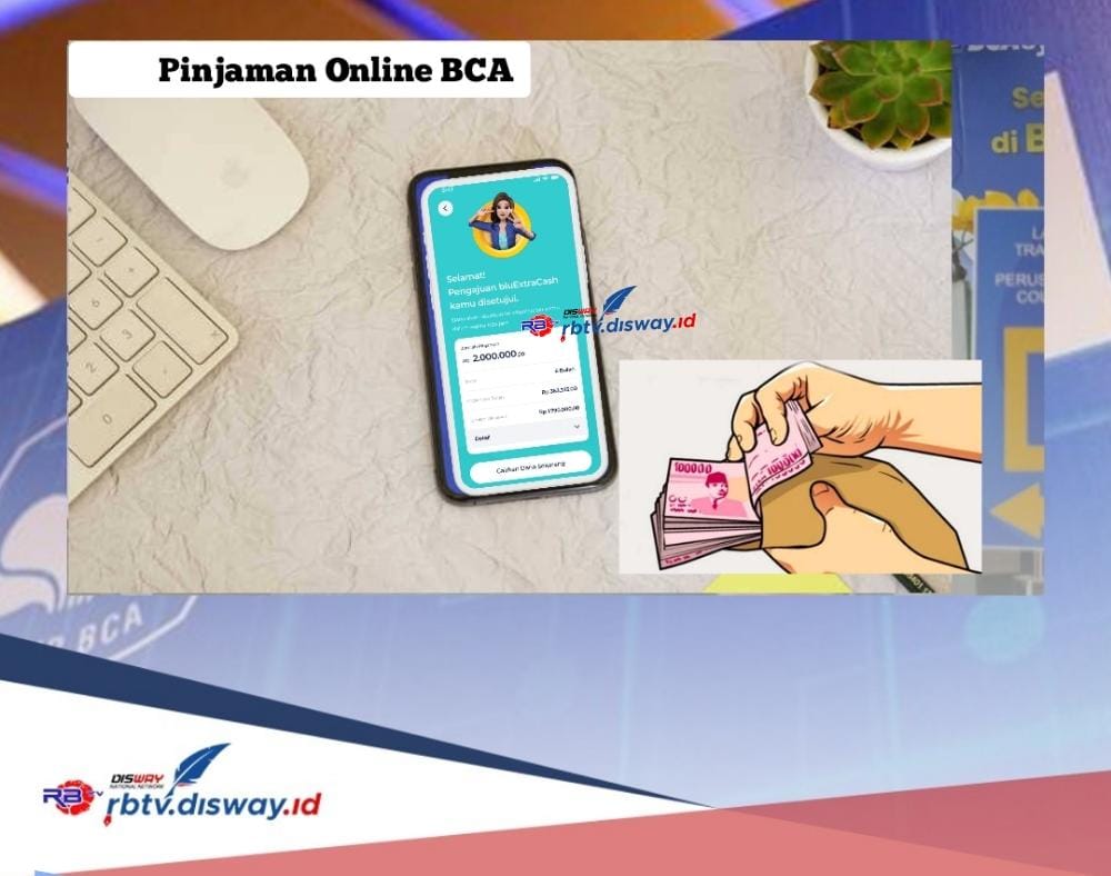 Cara Ajukan Pinjaman Online BCA 2024 Cair Rp 4 Juta via HP, Angsurannya Dijamin Nggak Bikin Kantong Bolong