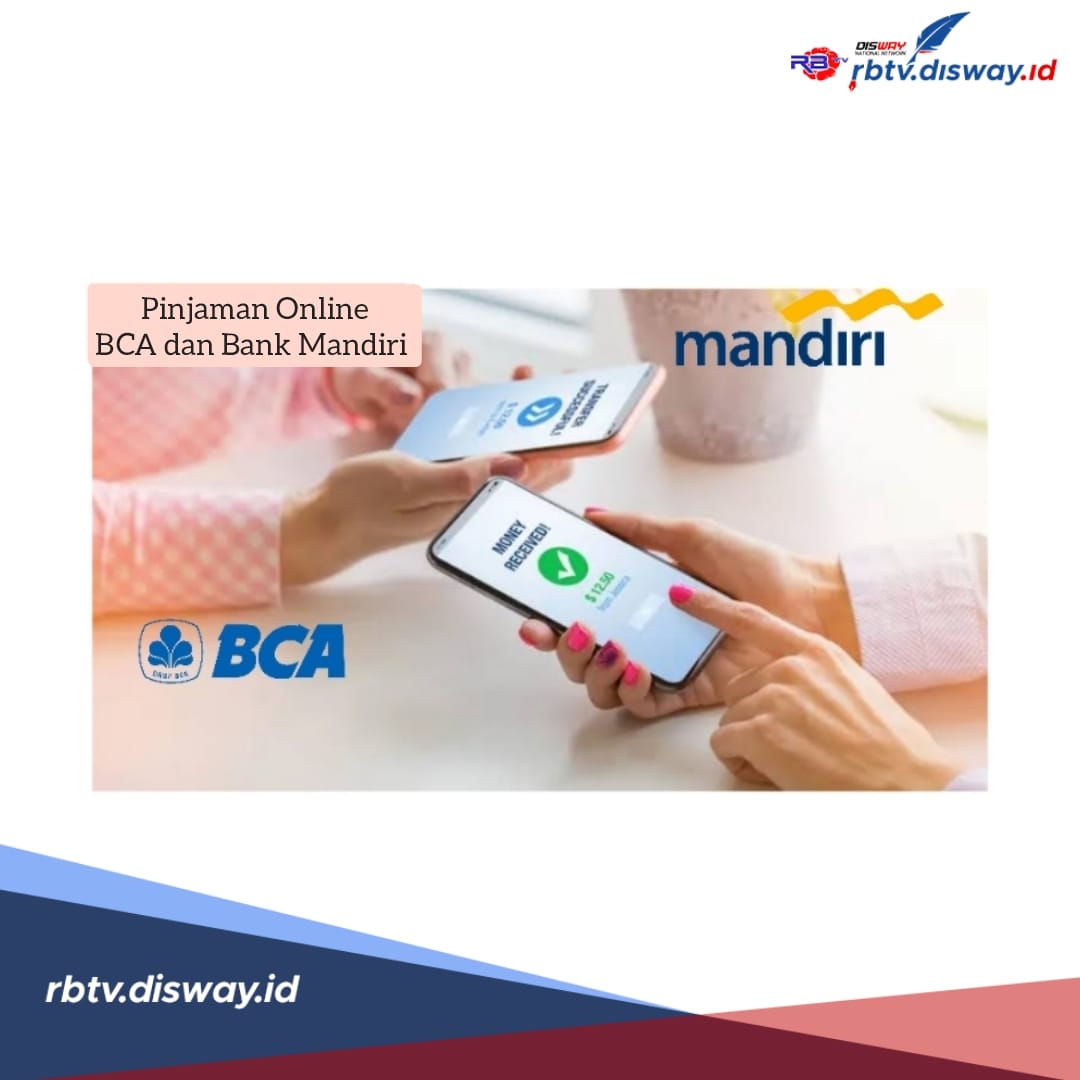 Pinjam Rp 50 Juta di Pinjaman Online BCA dan Bank Mandiri Langsung Cair, Siapa yang Punya Bunga 0 Persen? 