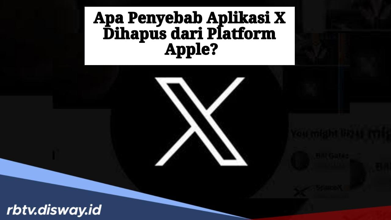 Aplikasi X Dihapus dari Platform Apple, Kok Bisa? Ternyata Ini Alasannya 