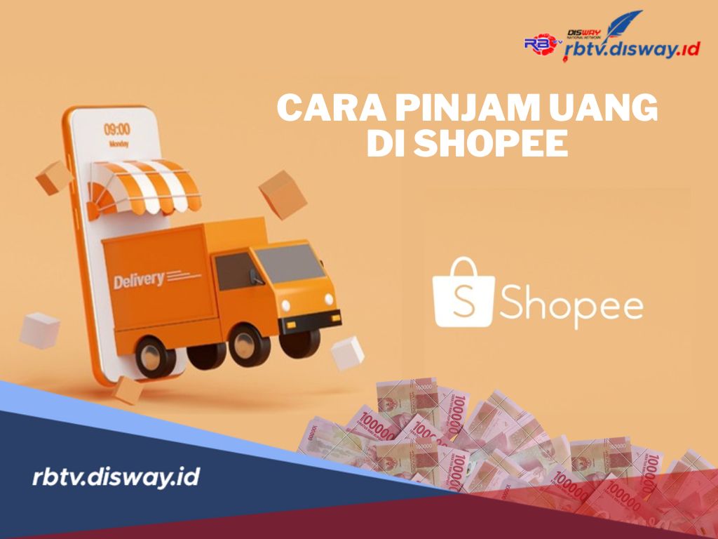 Cara Pinjam Uang di Shopee Langsung Cair, Lengkapi ini Persyarataannya