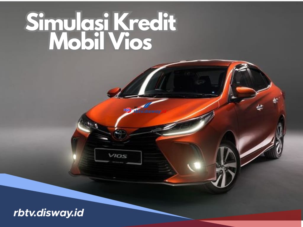 Simulasi Kredit Mobil Vios Terbaru, Cicilan Angsuran 6 Tahun