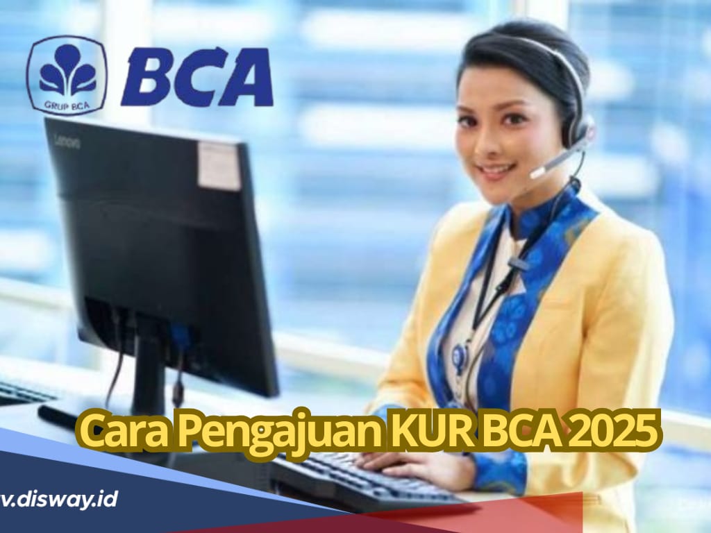 Terbaru, Begini Cara Pengajuan KUR BCA 2025, Bisa Lewat Online