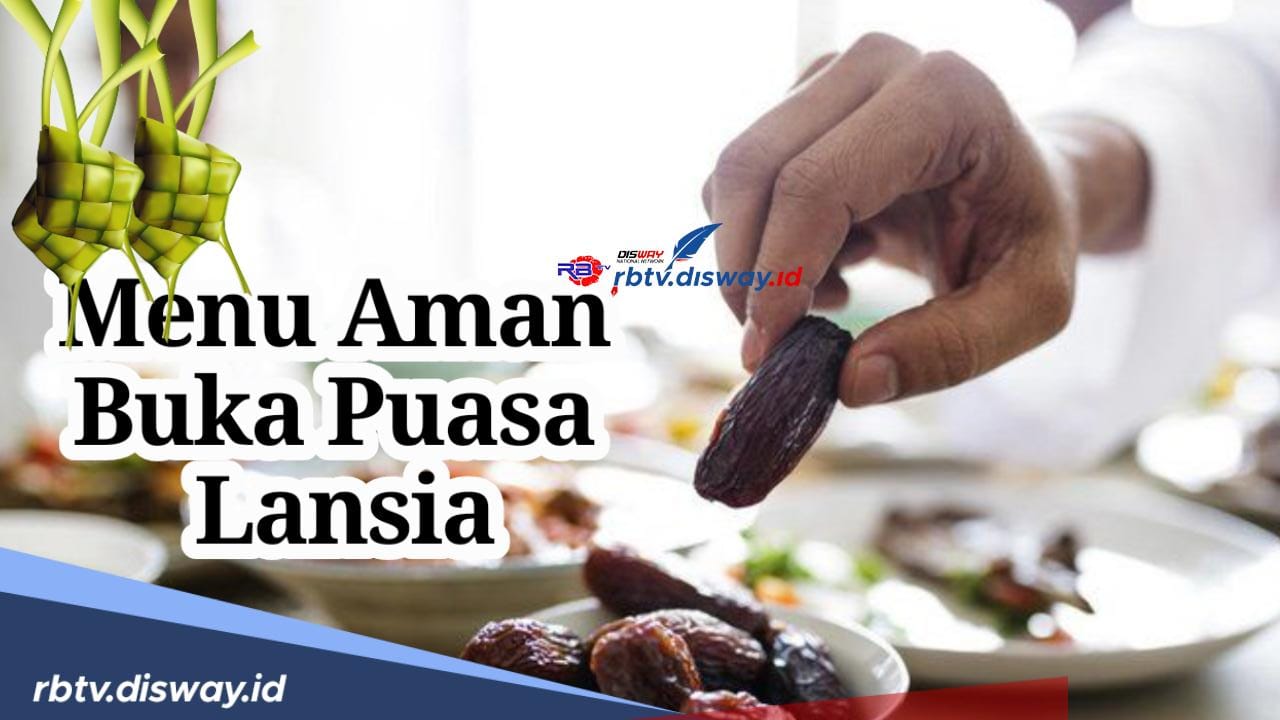 Menu Buka Puasa Untuk Lansia Pahami Juga 9 Tips Berpuasa Aman Dan Sehat Bagi Lansia 1391