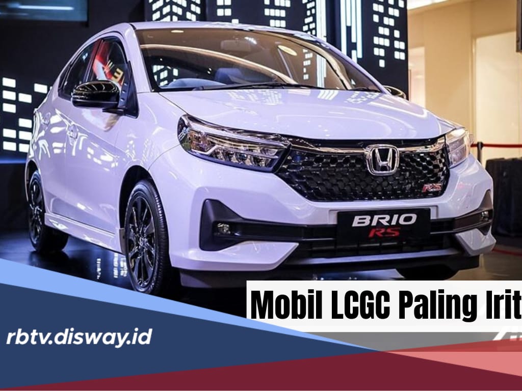 8 Mobil LCGC Paling Irit 2024, Dilengkapi Teknologi Terkini, Dijamin Anti Boros