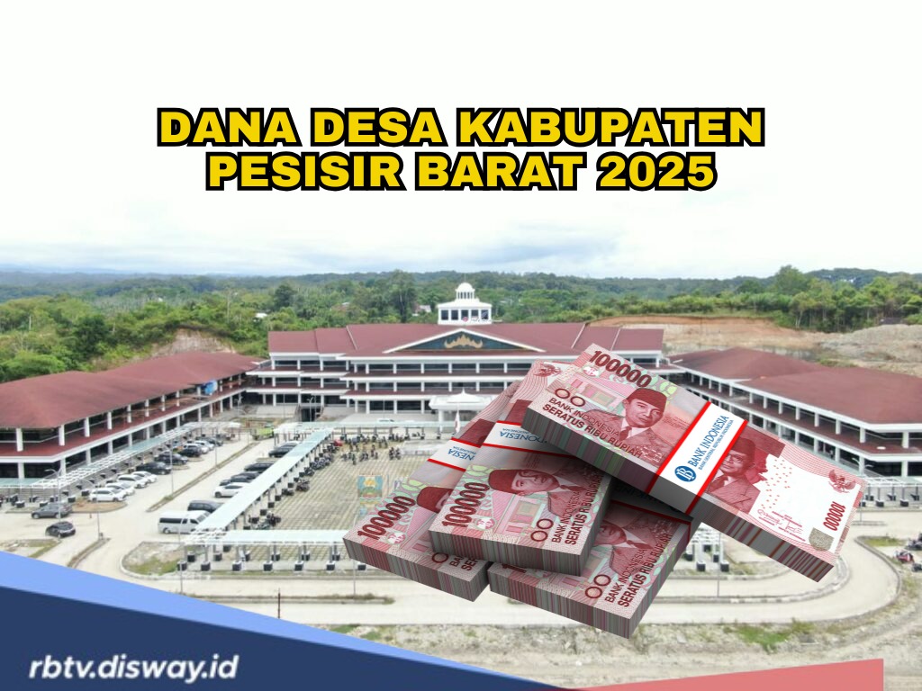 Jumlah DANA Desa Kabupaten Pesisir Barat 2025, Ada Rp 93 Miliar, Desa Mana yang Paling Besar?