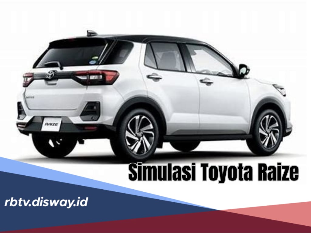 Mobil SUV Terlaris Nomor 4, Ini Simulasi Kredit Toyota Raize 2024 Uang Muka Rp30 Juta Tenor 5 Tahun